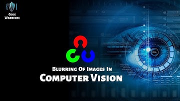 Blurring and Smoothening of Images | Computer Vision |  Python | OpenCV | Code Warriors