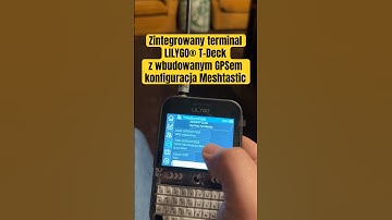 Zintegrowany terminal LILYGO® T-Deck z wbudowanym GPSem - konfiguracja do pracy w sieci Meshtastic