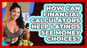 How Can Financial Calculators Help Latinos See Money Choices? - Latino Finance Experts
