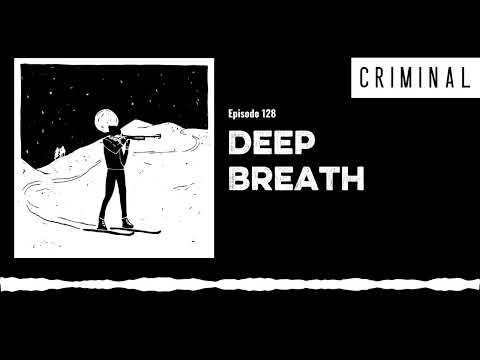 Deep Breath | Criminal Podcast