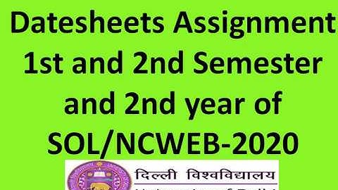 Datesheets Assignment DU SOL 1st and 2nd Semester and 2nd year of SOL NCWEB 2020l Declared