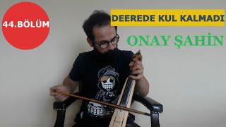 Kemençe Dersi - 44.Bölüm Derede Kum Kalmadi - Onay Şahi̇n