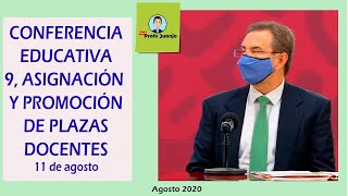 CONFERENCIA EDUCATIVA 9. ASIGNACIÓN Y PROMOCIÓN DE PLAZAS DOCENTES. 11/08/2020.