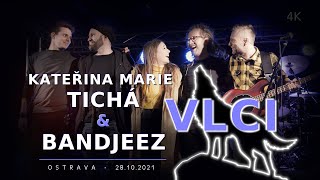 Kateřina Marie Tichá & Bandjeez - Vlci (Ostrava 2021)