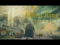 Elden ring lets play ep41 ruinstrewn