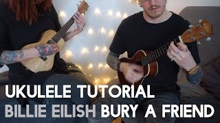 Billie Eilish - Bury a Friend ukulele tutorial