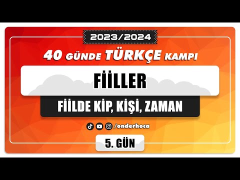 17) FİİLLER (FİİLDE KİP, KİŞİ, ZAMAN)  / DİL BİLGİSİ KAMPI / Önder Hoca