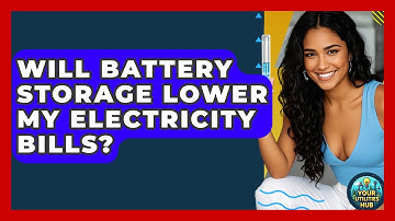 Will Battery Storage Lower My Electricity Bills? - Your Utilities Hub