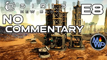 Osiris New Dawn Gameplay | No commentary Ep 8