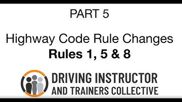 Rules 1, 5 & 8 - 2022 Highway Code Changes - Part 5 - The DITC