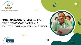 Many Roads, One Future: Helping Students Navigate Career and Education Options after High School