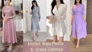 TREND MODEL DRESS PESTA DAN BAJU WANITA LAINNYA CANTIK ELEGANT