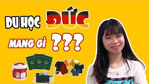 Du học Đức | Mang gì khi đi du học | Uyên Uyên