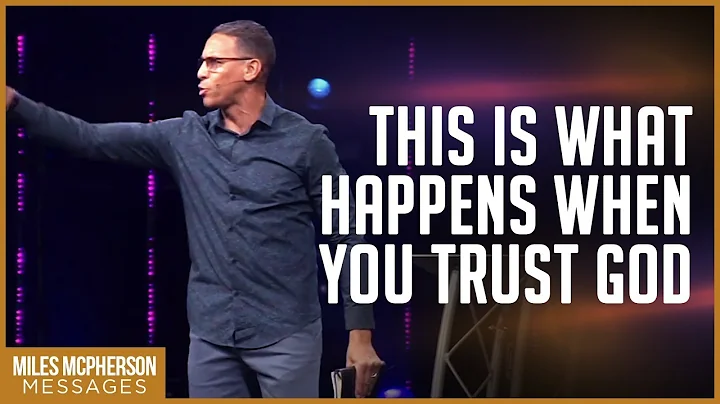This is What Happens When You Trust God  | Miles M...