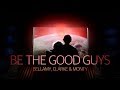 Bellamy, Clarke & Monty-Be the Good Guys