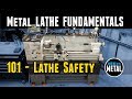 Lathe Fundamentals 101  Lathe Safety