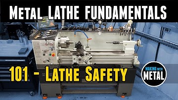 Lathe Fundamentals 101  Lathe Safety