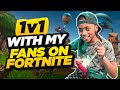 1V1 AGAINST MY FANS ON FORTNITE