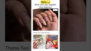 Two types of girls in this world😂#funnymemes #viralmemes #girl #nailart #fashion #relatable #laugh