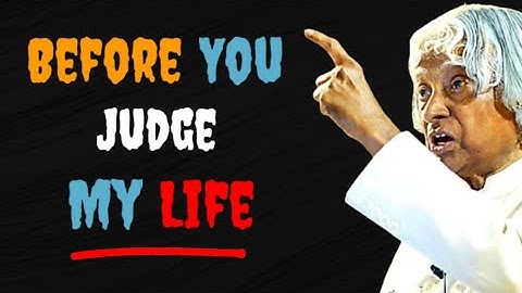 Before you judge my Life | APJ Abdul Kalam quotes | Inspirational quotes