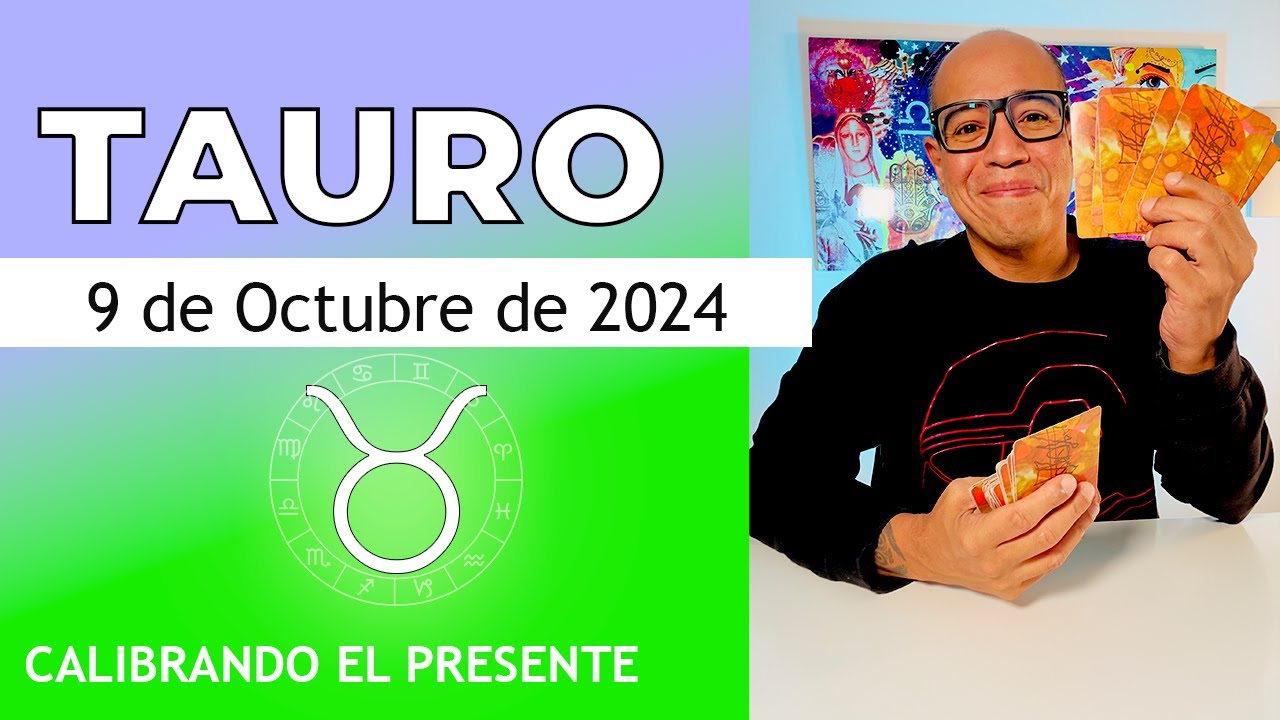 TAURO | Horóscopo de hoy 9 de Octubre 2024 - YouTube