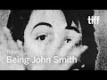 BEING JOHN SMITH Trailer | TIFF 2024