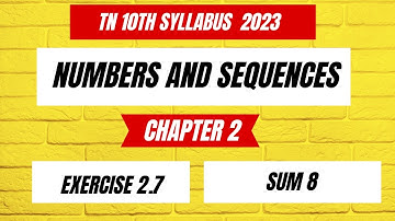 TN Samacheer 10 Maths New Syllabus Numbers and Sequences Ex 2.7 sum 8