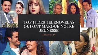 Top 15 Des Telenovelas Qui Ont Marque Notre Jeunesse