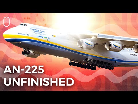 Why Wasn’t The Second Antonov An-225 Finished?