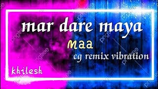mar dare maya ma . cg vibration mix #djtushar