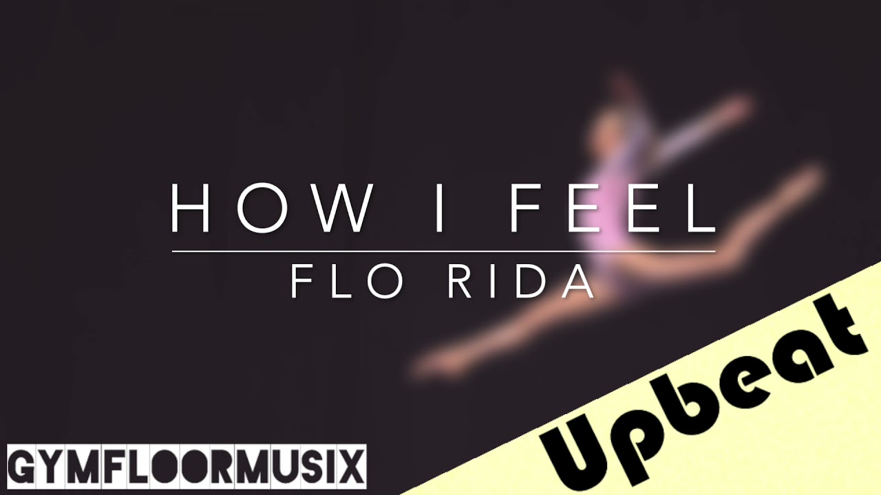 How I feel by Flo Rida - Gymnastic Floor Music 2021 Version
