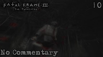 Fatal Frame III: The Tormented (Project Zero III) || Part 10 (No Commentary)