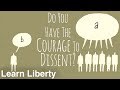 Do You Have the Courage to Dissent?