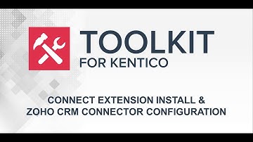 Connect for Kentico Installation & Zoho CRM connector setup