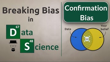 Confirmation Bias - Breaking Bias Edition!