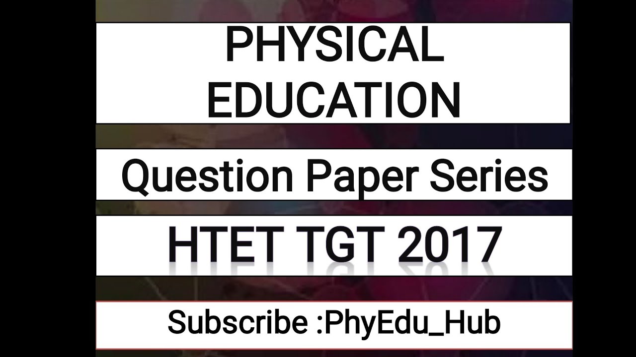 HTET Physical Education Paper Solved  2017 #HTET #TGT #PGT #KVS #DSSSB #UPTGTPGT #COMPETITIVEXAMS
