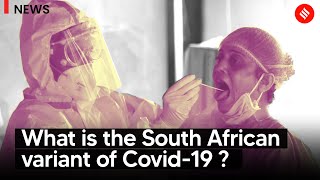 Is discovery of South African Covid-19 variant in India a matter of concern? | South African Strain