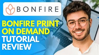 Bonfire Print on Demand Tutorial / Review (2024) How to Use Bonfire screenshot 1
