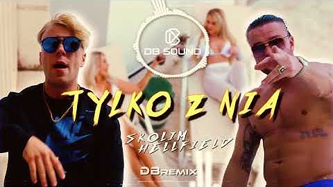 HELLFIELD, SKOLIM - Tylko z nią (DB REMIX)