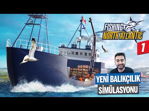 Fishing: North Atlantic - İlk Oynanış Yepyeni Balıkçılık Simülasyonu