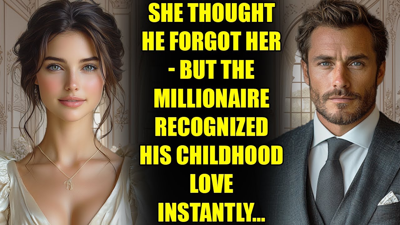 She Thought He Forgot Her - But the MILLIONAIRE Recognized His Childhood Love Instantly...