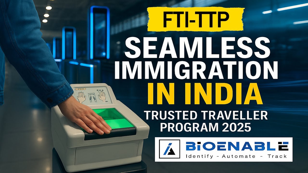 FTI-TTP Immigration in India | BioEnable’s DactyScan84c Scanners in ...