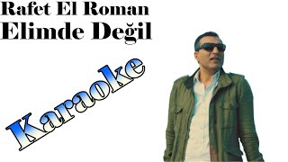 Rafet El Roman - Elimde Değil - Karaoke