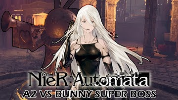 NieR: Automata - A2 Berserk Build Vs Bunny Super Boss | Very Hard/No Damage!