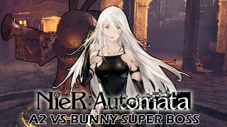 NieR: Automata - A2 Berserk Build Vs Bunny Super Boss | Very Hard/No Damage!
