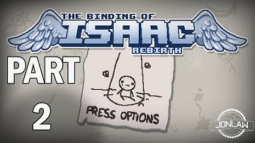 The Binding of Isaac Rebirth Walkthrough Part 2 UNLUCKY - Let