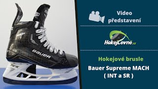 Brusle Bauer Supreme MACH - Představení HokejLevně.cz