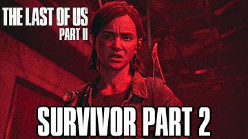 The Last of Us 2: Survivor Gameplay Walkthrough Part 2 - New Game Plus