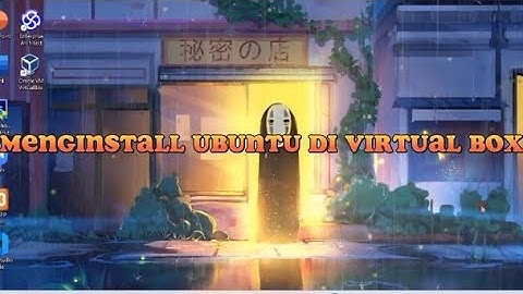 Instalasi Ubuntu Menggunakan Virtual Box