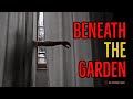 Beneath the garden  one of the scariest stories ive read in a long time